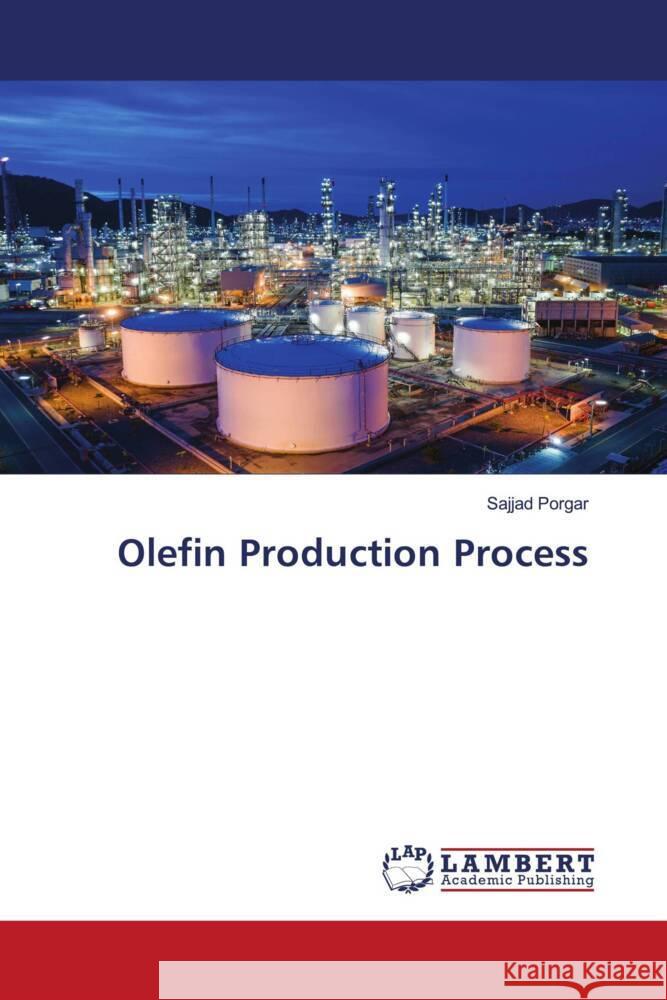 Olefin Production Process Porgar, Sajjad 9786203928952