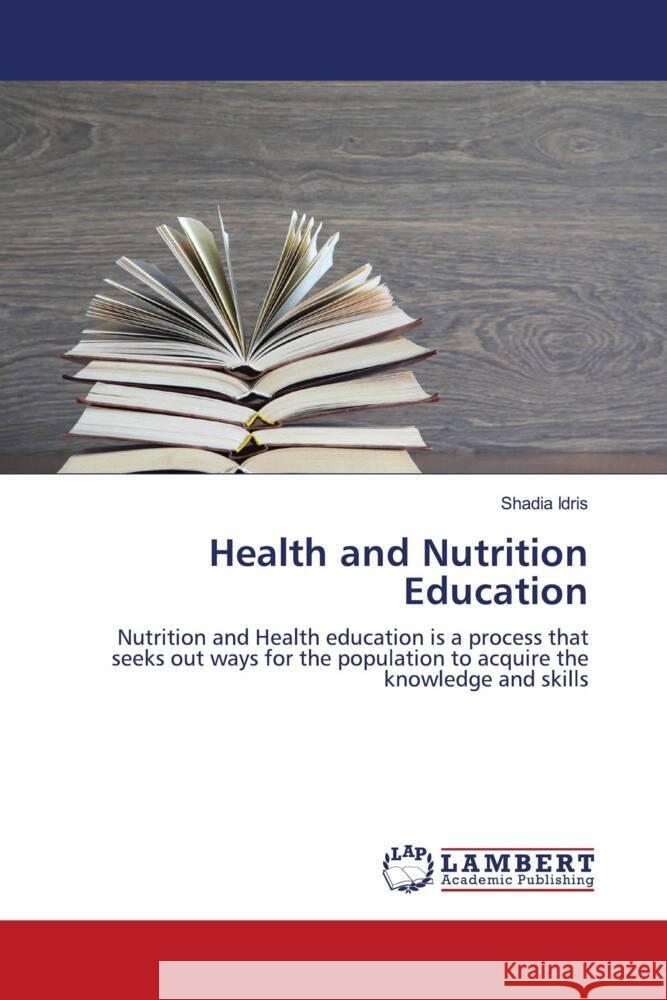 Health and Nutrition Education Idris, Shadia 9786203929157