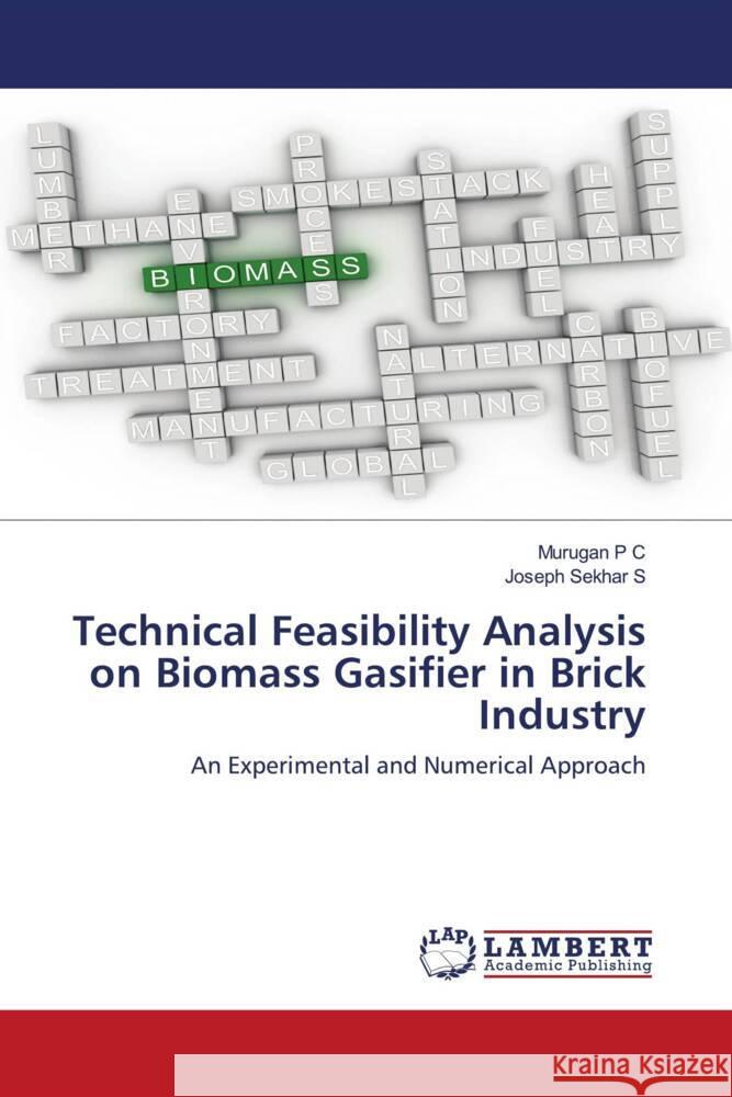 Technical Feasibility Analysis on Biomass Gasifier in Brick Industry P C, Murugan, S, Joseph Sekhar 9786203929409 LAP Lambert Academic Publishing