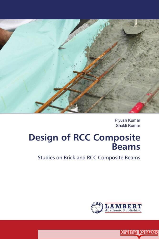 Design of RCC Composite Beams Kumar, Piyush, Kumar, Shakti 9786203929669