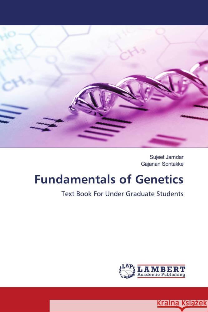 Fundamentals of Genetics Jamdar, Sujeet, Sontakke, Gajanan 9786203930191 LAP Lambert Academic Publishing