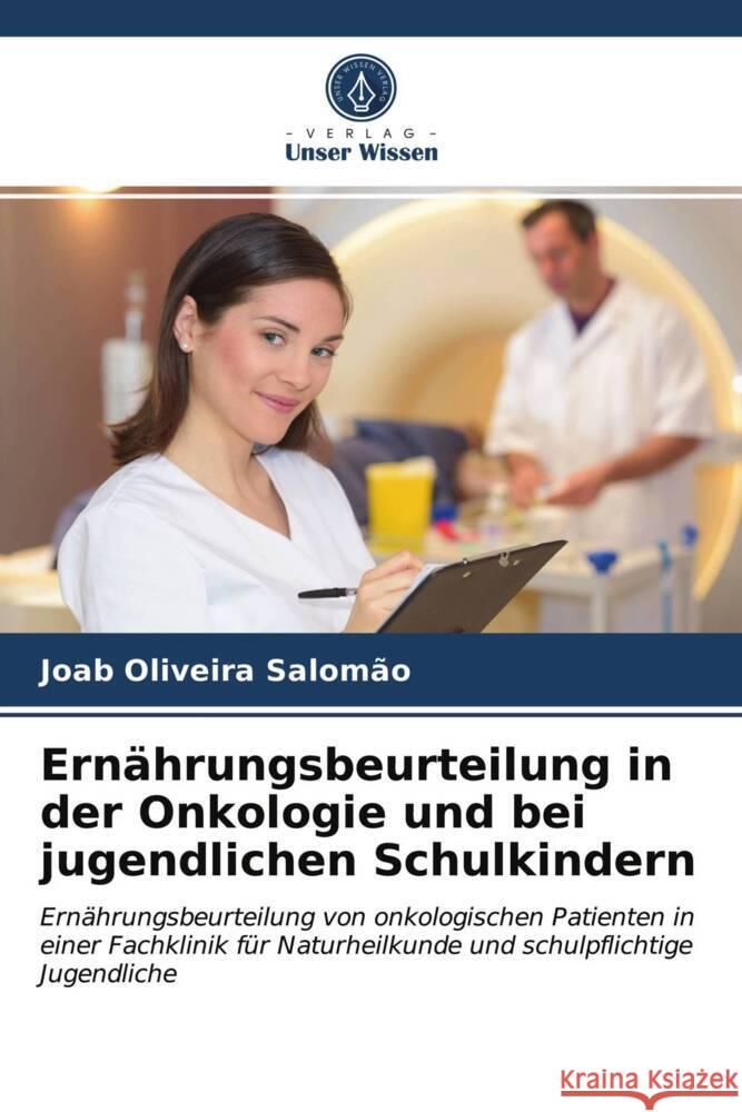 Ernährungsbeurteilung in der Onkologie und bei jugendlichen Schulkindern Oliveira Salomão, Joab 9786203931396