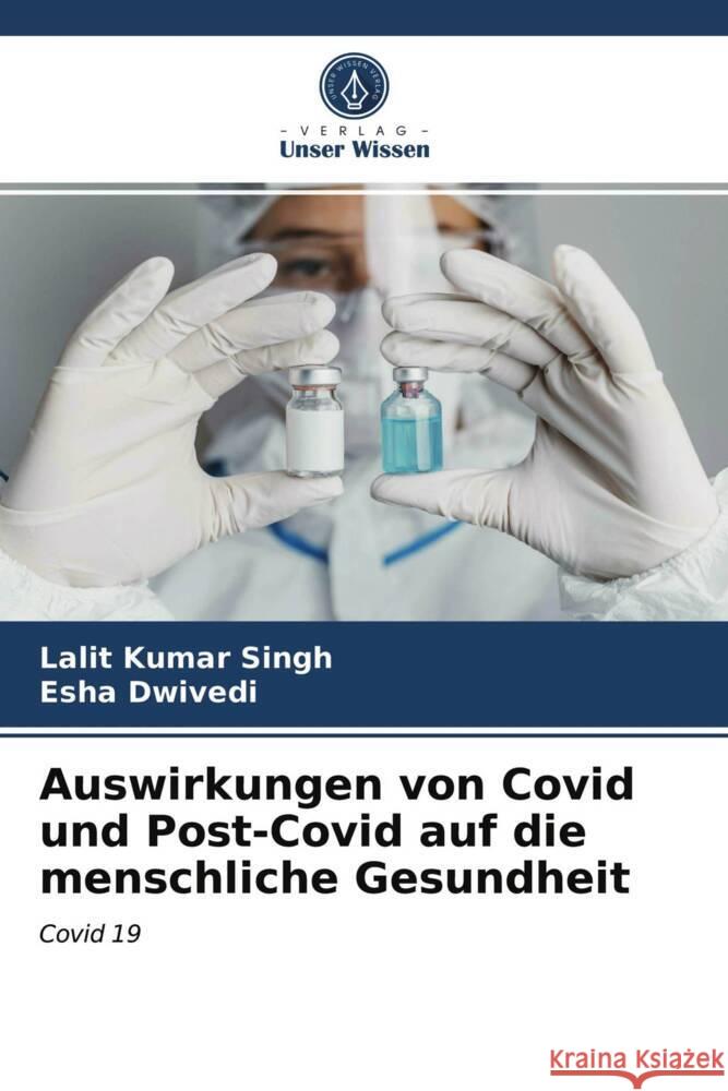 Auswirkungen von Covid und Post-Covid auf die menschliche Gesundheit Singh, Lalit Kumar, Dwivedi, Esha 9786203932003