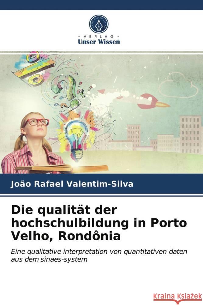 Die qualität der hochschulbildung in Porto Velho, Rondônia Valentim-Silva, João Rafael 9786203934670