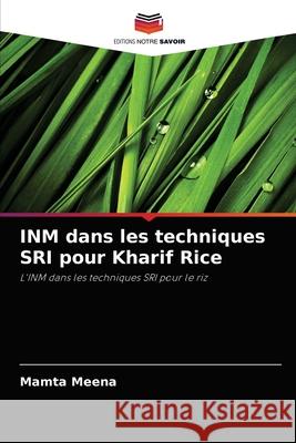 INM dans les techniques SRI pour Kharif Rice Mamta Meena 9786203934854 Editions Notre Savoir