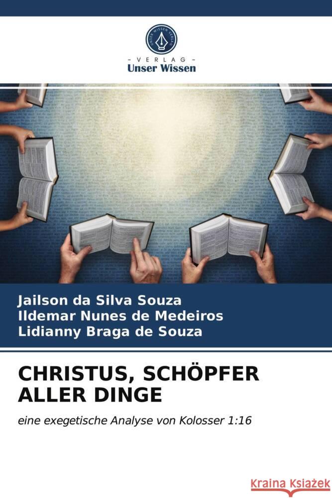 CHRISTUS, SCHÖPFER ALLER DINGE da Silva Souza, Jailson, Nunes de Medeiros, Ildemar, Braga de Souza, Lidianny 9786203936308