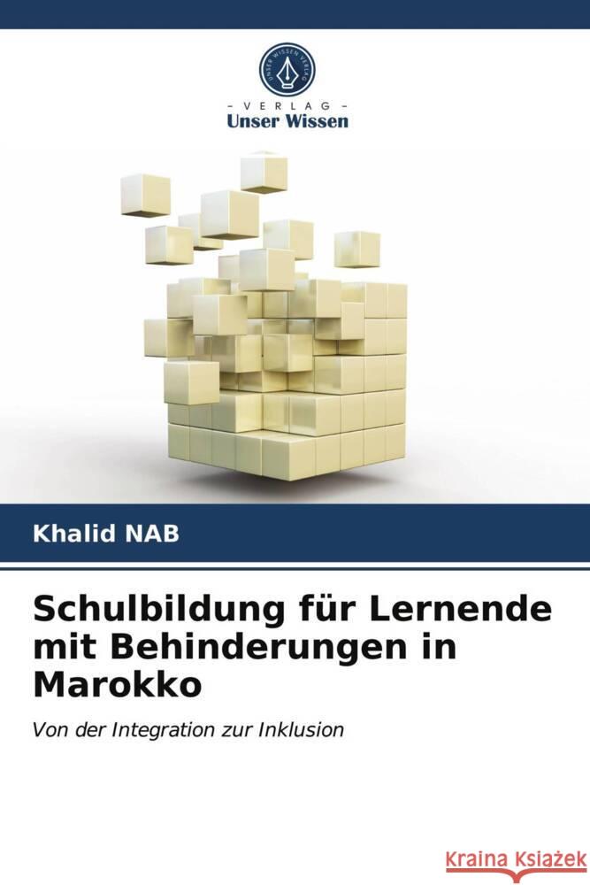 Schulbildung für Lernende mit Behinderungen in Marokko NAB, Khalid 9786203936834 Verlag Unser Wissen