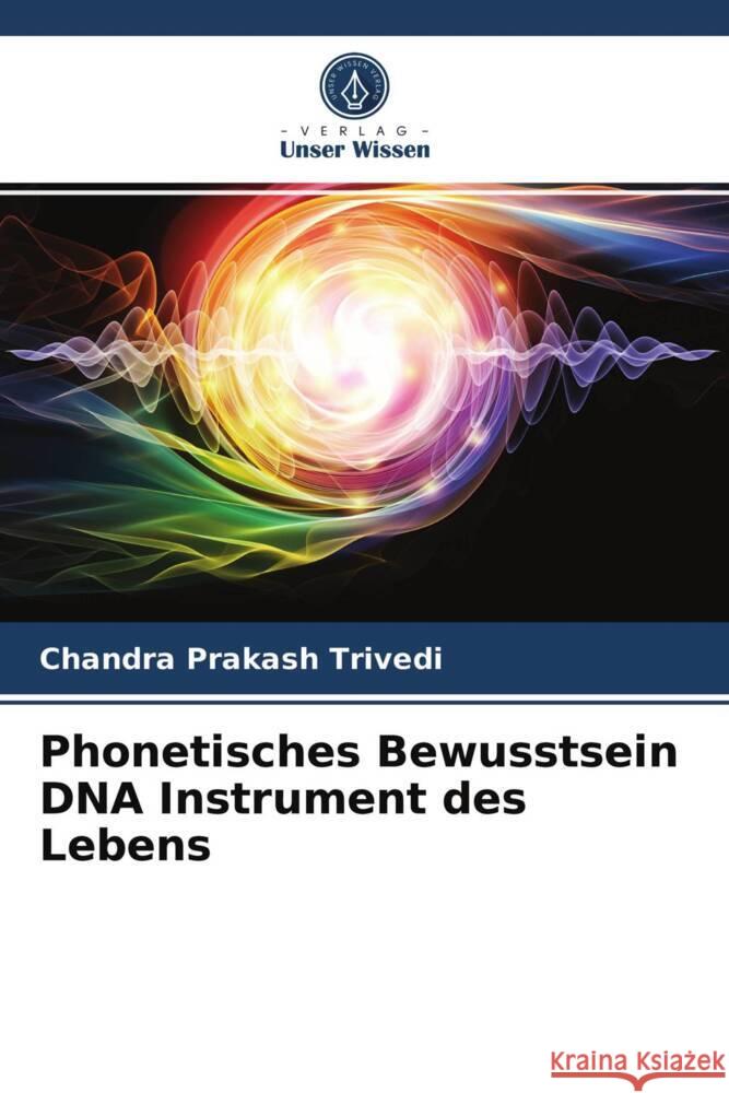 Phonetisches Bewusstsein DNA Instrument des Lebens Trivedi, Chandra Prakash 9786203937329