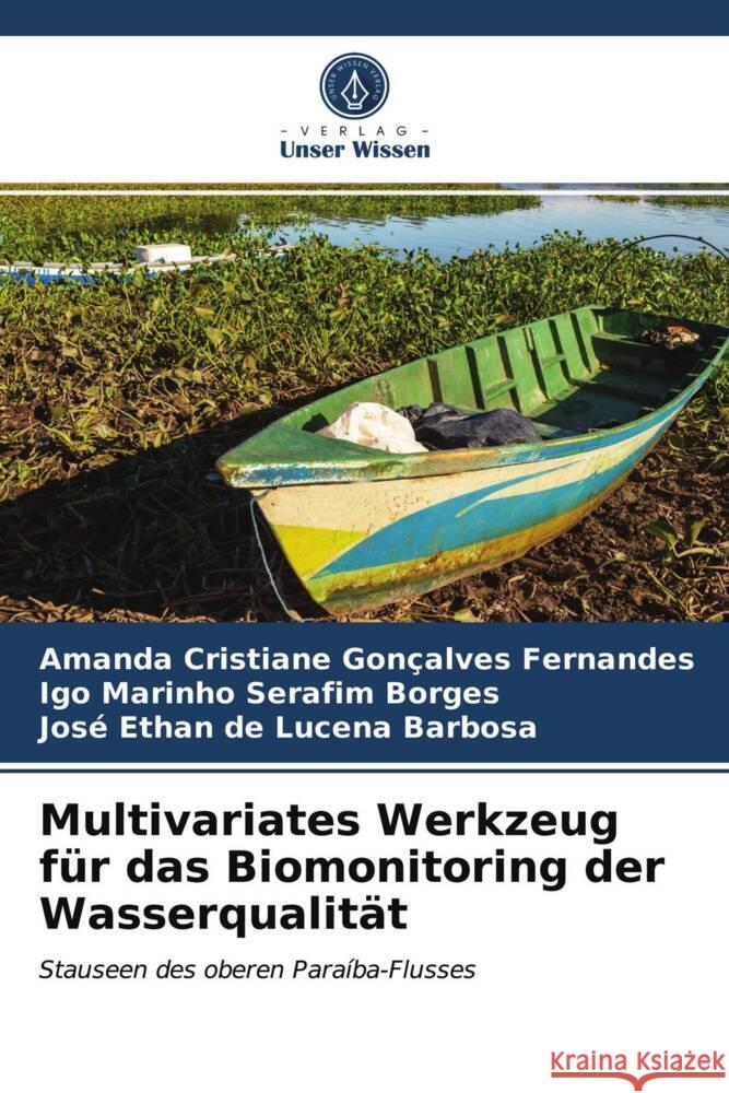 Multivariates Werkzeug für das Biomonitoring der Wasserqualität Gonçalves Fernandes, Amanda Cristiane, Serafim Borges, Igo Marinho, de Lucena Barbosa, José Ethan 9786203939835