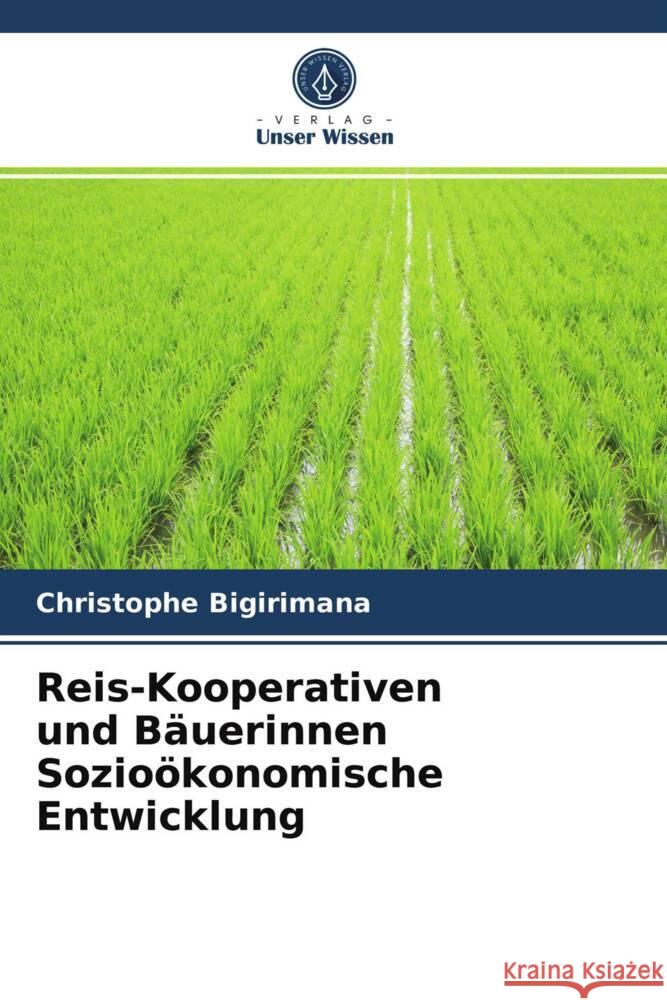 Reis-Kooperativen und Bäuerinnen Sozioökonomische Entwicklung Bigirimana, Christophe 9786203942538