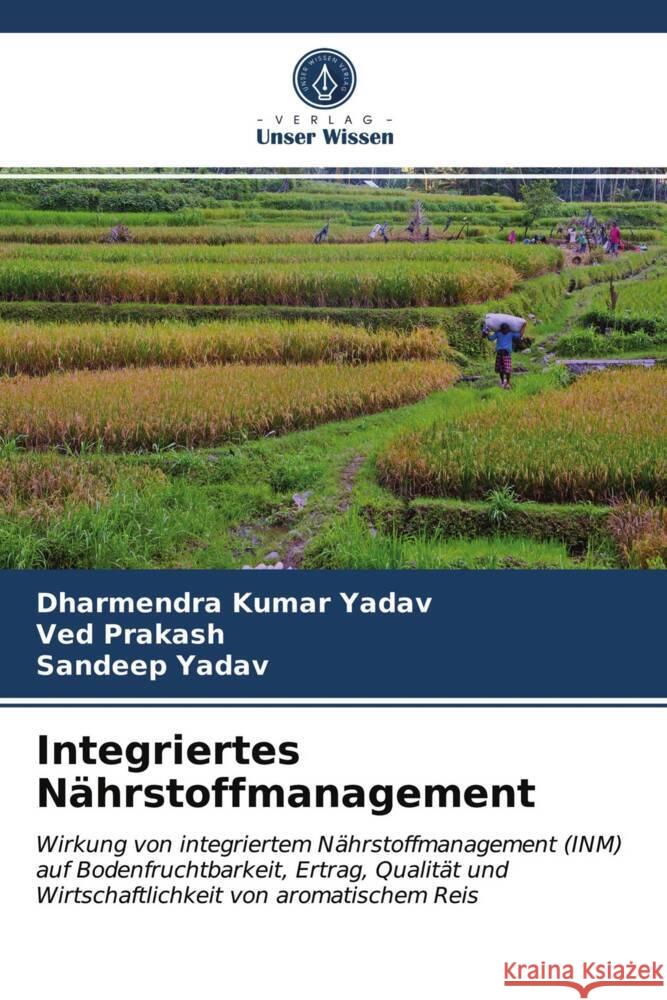 Integriertes Nährstoffmanagement Yadav, Dharmendra Kumar, Prakash, Ved, Yadav, Sandeep 9786203943115