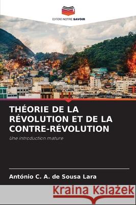 Théorie de la Révolution Et de la Contre-Révolution de Sousa Lara, António C. a. 9786203943122