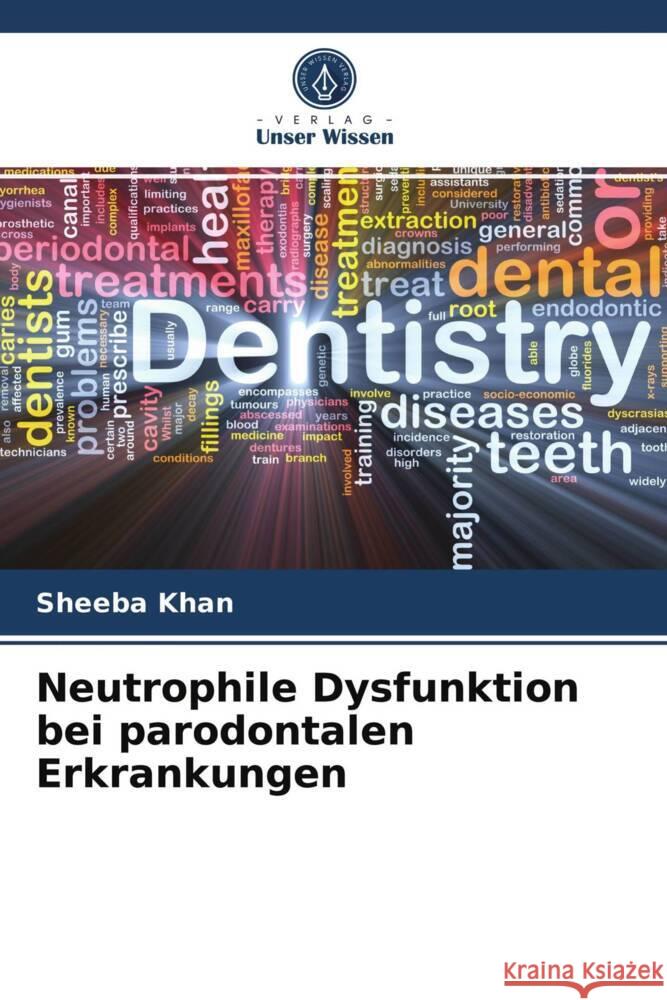 Neutrophile Dysfunktion bei parodontalen Erkrankungen Khan, Sheeba 9786203943627