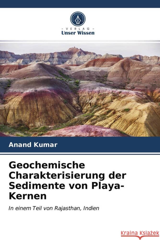 Geochemische Charakterisierung der Sedimente von Playa-Kernen Kumar, Anand 9786203946246