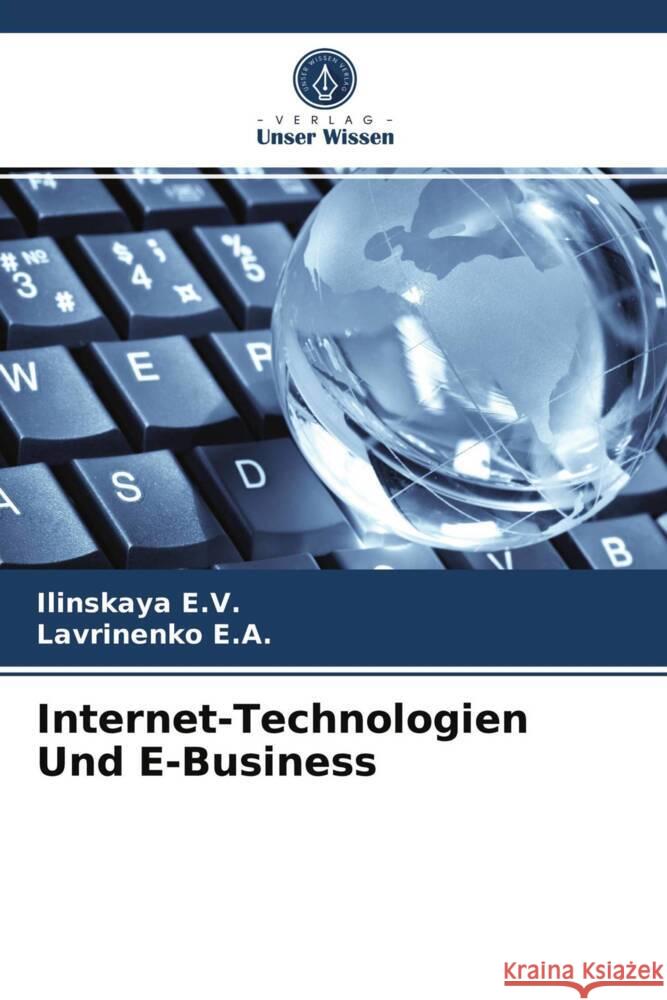 Internet-Technologien Und E-Business E.V., Ilinskaya, E.A., Lavrinenko 9786203947106 Verlag Unser Wissen