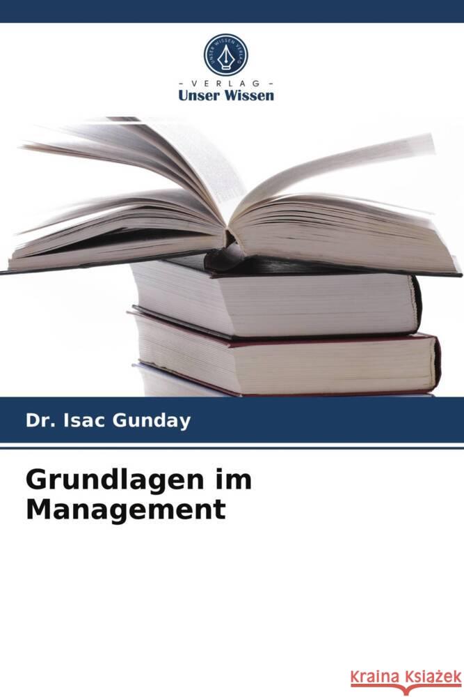 Grundlagen im Management Gunday, Dr. Isac 9786203947892