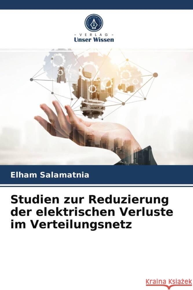 Studien zur Reduzierung der elektrischen Verluste im Verteilungsnetz Salamatnia, Elham 9786203948257