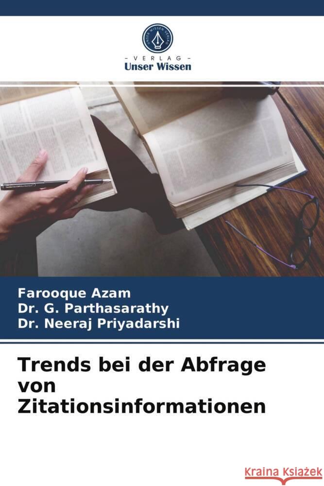 Trends bei der Abfrage von Zitationsinformationen Azam, Farooque, Parthasarathy, Dr. G., Priyadarshi, Dr. Neeraj 9786203949377