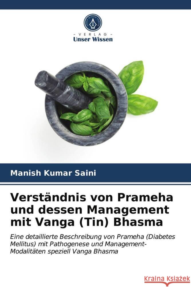 Verständnis von Prameha und dessen Management mit Vanga (Tin) Bhasma Kumar Saini, Manish 9786203949803