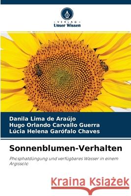 Sonnenblumen-Verhalten Danila Lima de Araújo, Hugo Orlando Carvallo Guerra, Lúcia Helena Garófalo Chaves 9786203951219