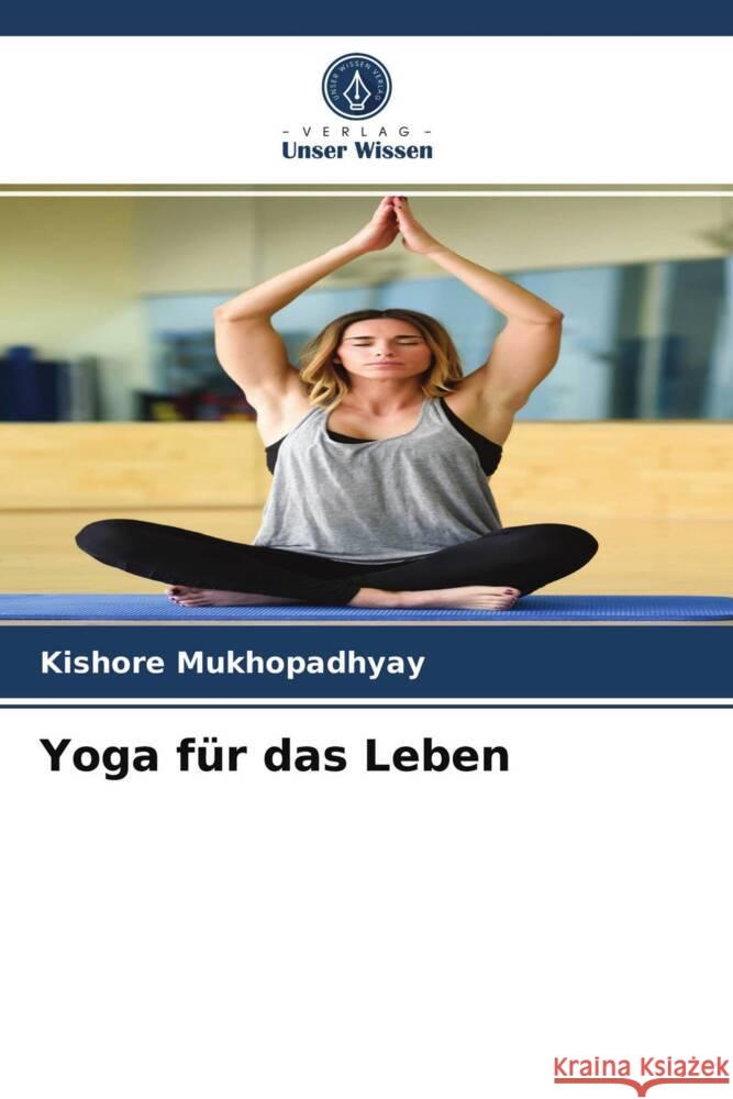 Yoga für das Leben Mukhopadhyay, Kishore 9786203952353