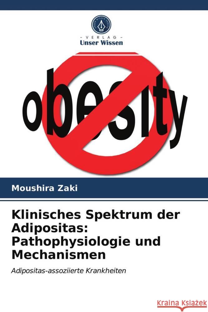 Klinisches Spektrum der Adipositas: Pathophysiologie und Mechanismen Zaki, Moushira 9786203952414