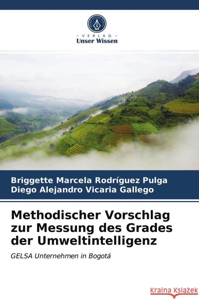 Methodischer Vorschlag zur Messung des Grades der Umweltintelligenz Rodríguez Pulga, Briggette Marcela, Vicaria Gallego, Diego Alejandro 9786203953053