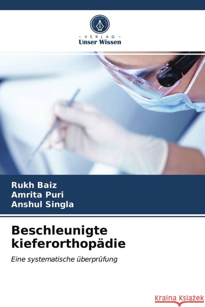 Beschleunigte kieferorthopädie Baiz, Rukh, Puri, Amrita, SINGLA, ANSHUL 9786203954111