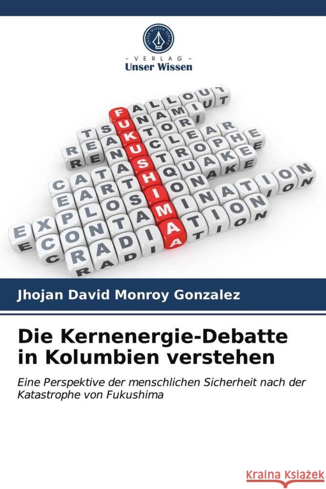 Die Kernenergie-Debatte in Kolumbien verstehen Monroy Gonzalez, Jhojan David 9786203956375