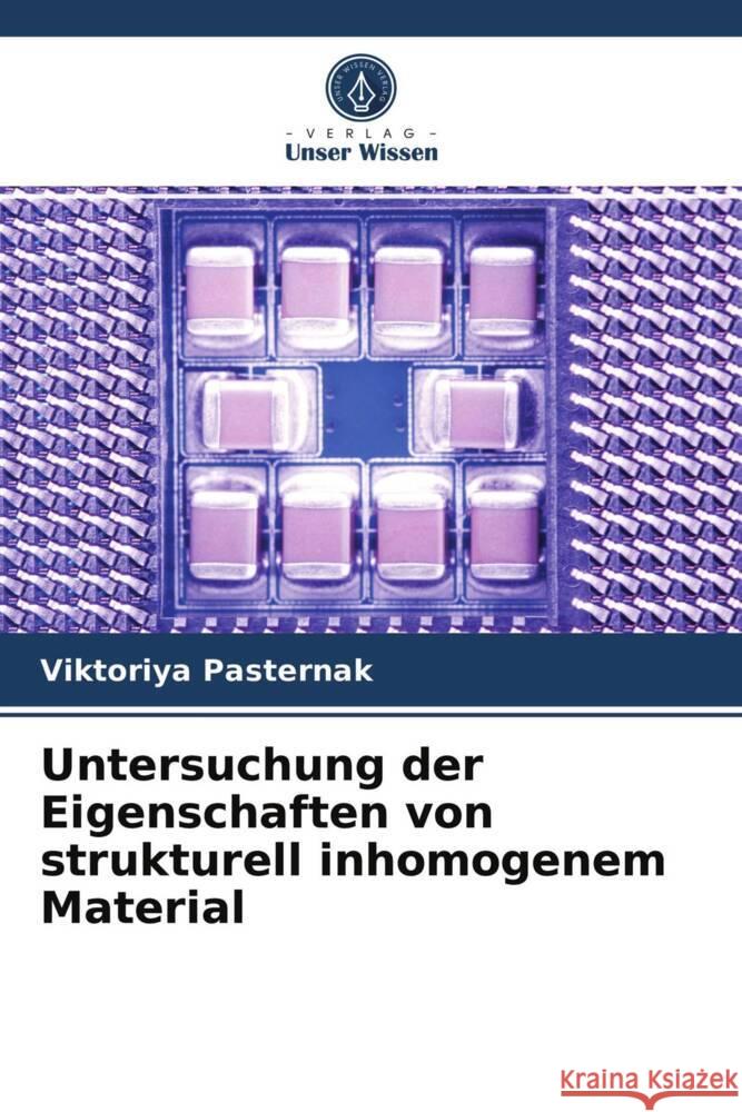 Untersuchung der Eigenschaften von strukturell inhomogenem Material Pasternak, Viktoriya 9786203957860