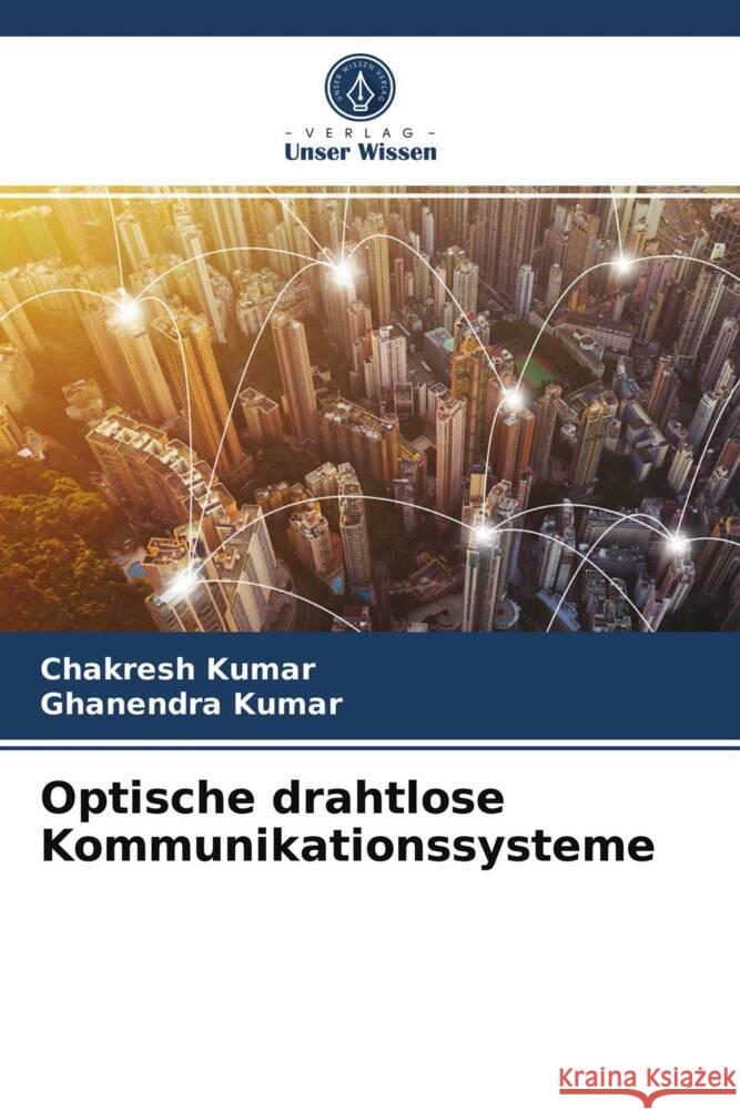 Optische drahtlose Kommunikationssysteme Kumar, Chakresh, Kumar, Ghanendra 9786203958515