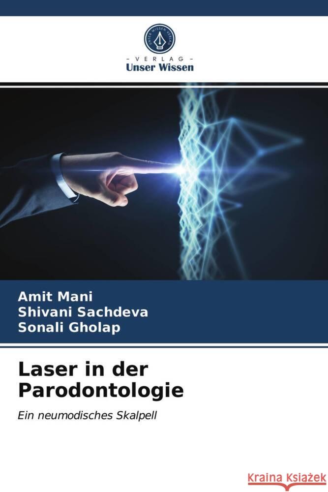 Laser in der Parodontologie MANI, AMIT, SACHDEVA, SHIVANI, Gholap, Sonali 9786203959536