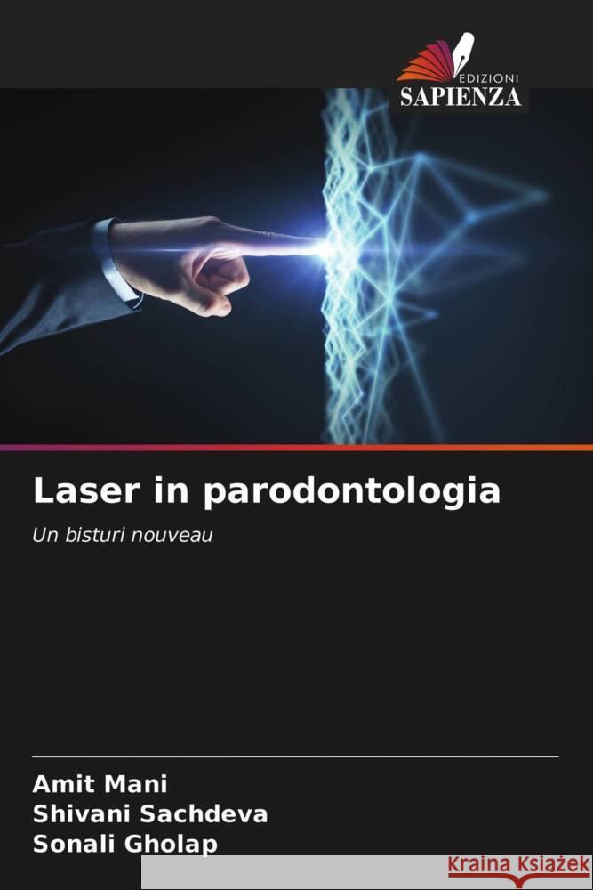 Laser in parodontologia MANI, AMIT, SACHDEVA, SHIVANI, Gholap, Sonali 9786203959567