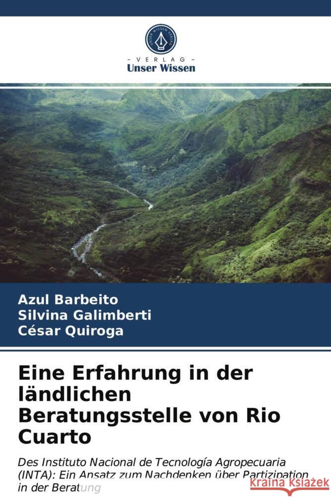 Eine Erfahrung in der ländlichen Beratungsstelle von Rio Cuarto Barbeito, Azul, Galimberti, Silvina, Quiroga, César 9786203959840 Verlag Unser Wissen