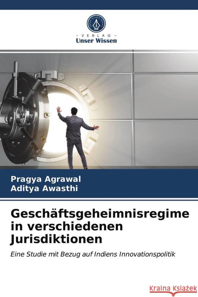 Geschäftsgeheimnisregime in verschiedenen Jurisdiktionen Agrawal, Pragya, Awasthi, Aditya 9786203960532