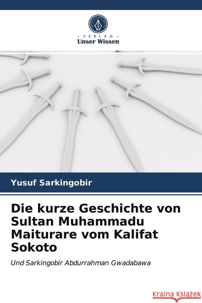 Die kurze Geschichte von Sultan Muhammadu Maiturare vom Kalifat Sokoto Sarkingobir, Yusuf 9786203960655