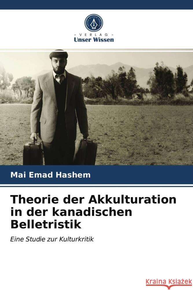 Theorie der Akkulturation in der kanadischen Belletristik Emad Hashem, Mai 9786203960730