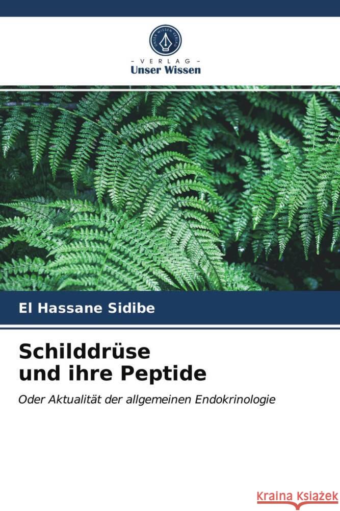 Schilddrüse und ihre Peptide Sidibé, El Hassane 9786203961485 Verlag Unser Wissen