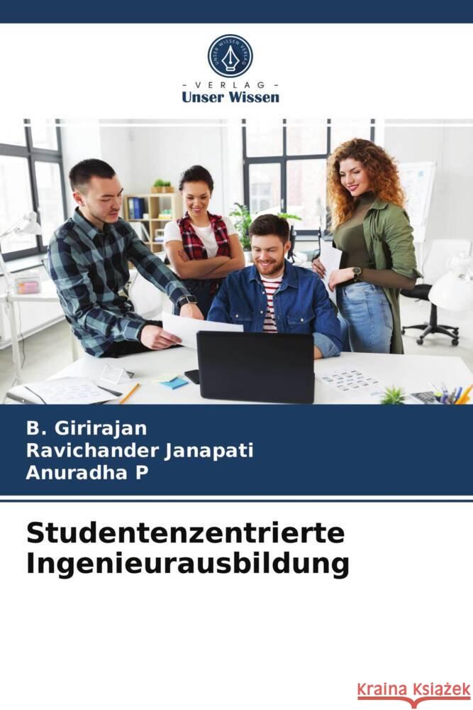 Studentenzentrierte Ingenieurausbildung Girirajan, B., Janapati, Ravichander, P, Anuradha 9786203961546 Verlag Unser Wissen