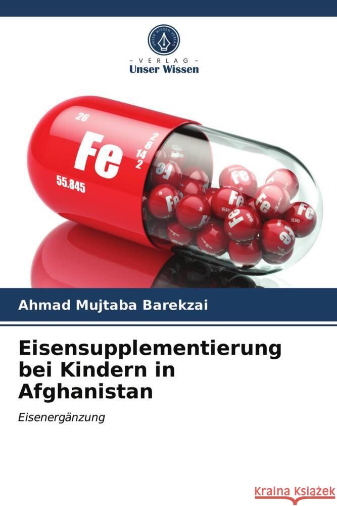 Eisensupplementierung bei Kindern in Afghanistan Barekzai, Ahmad Mujtaba 9786203961737