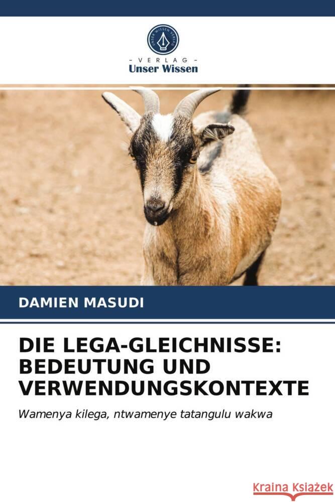 DIE LEGA-GLEICHNISSE: BEDEUTUNG UND VERWENDUNGSKONTEXTE MASUDI, DAMIEN 9786203961799