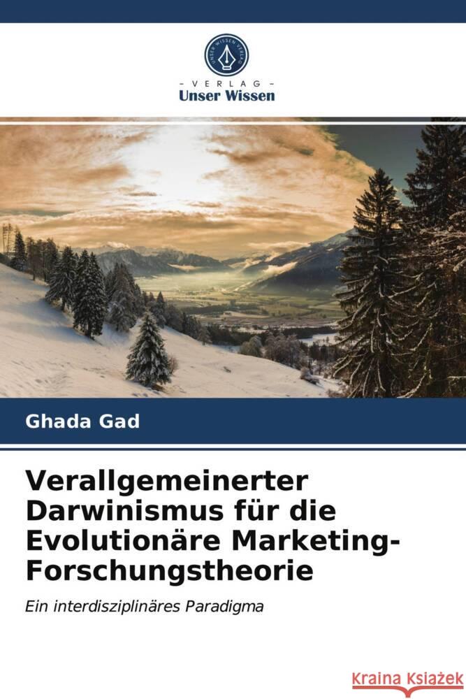 Verallgemeinerter Darwinismus für die Evolutionäre Marketing-Forschungstheorie Gad, Ghada 9786203962338