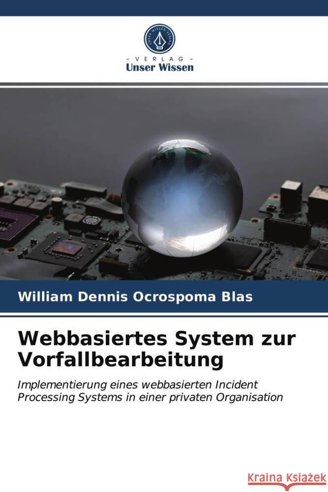 Webbasiertes System zur Vorfallbearbeitung Ocrospoma Blas, William Dennis 9786203962734