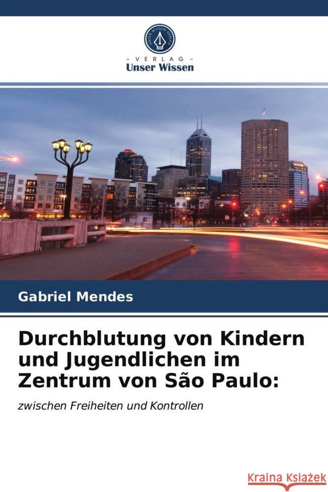 Durchblutung von Kindern und Jugendlichen im Zentrum von São Paulo: Mendes, Gabriel 9786203963199