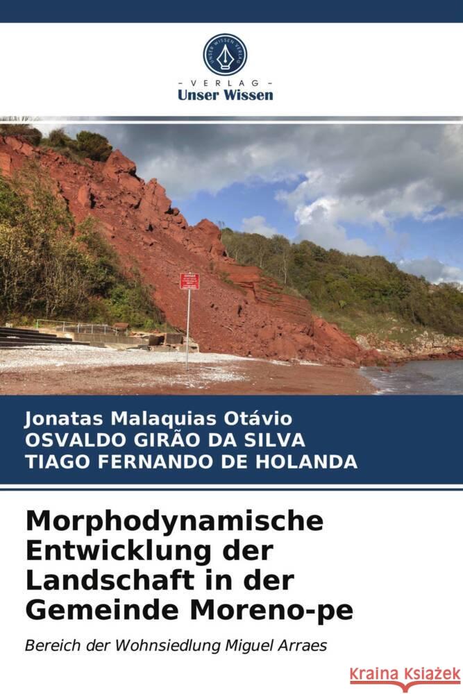 Morphodynamische Entwicklung der Landschaft in der Gemeinde Moreno-pe Otávio, Jonatas Malaquias, GIRÃO DA SILVA, OSVALDO, HOLANDA, TIAGO FERNANDO DE 9786203963809