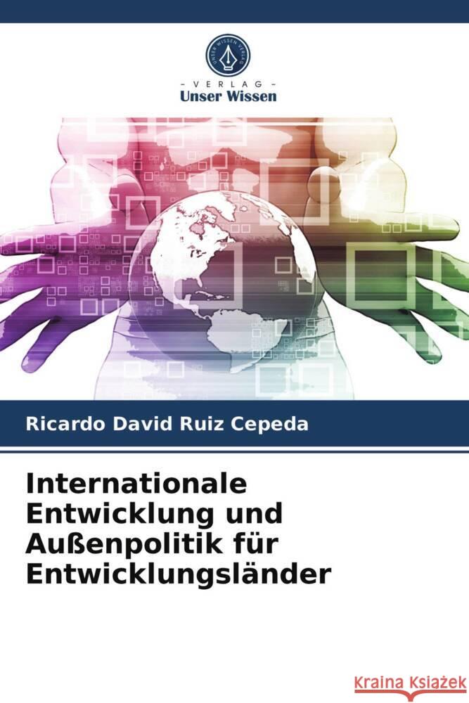 Internationale Entwicklung und Außenpolitik für Entwicklungsländer Cepeda, Ricardo David Ruiz 9786203963922