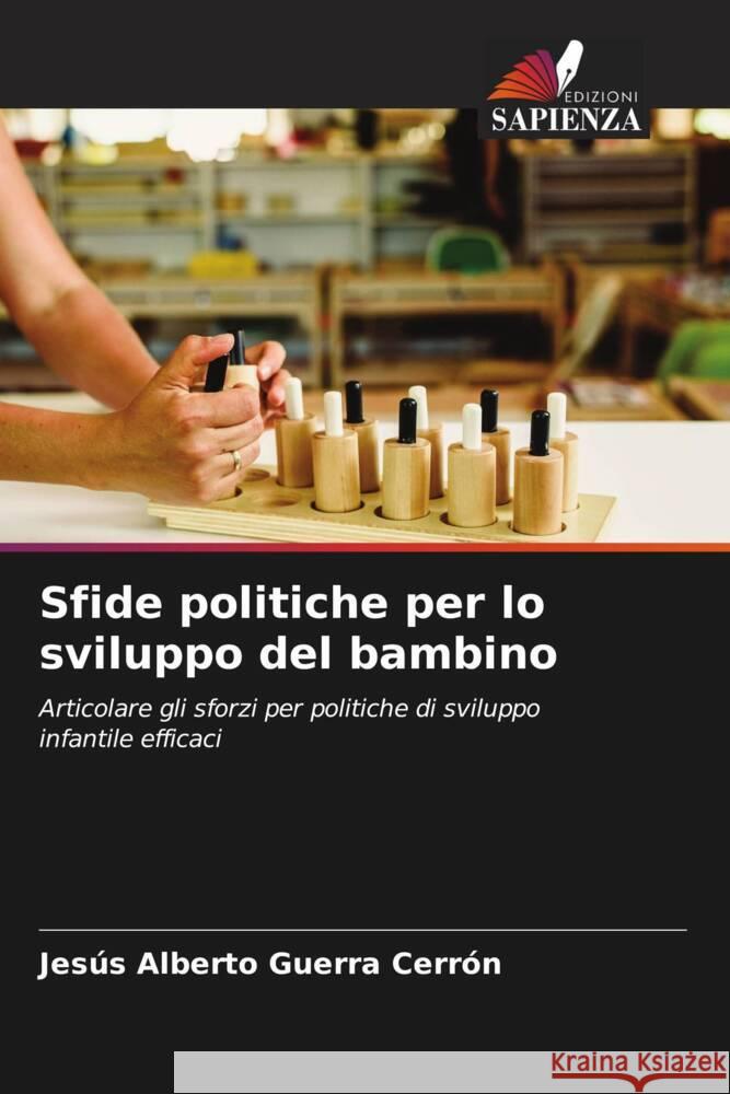 Sfide politiche per lo sviluppo del bambino Jes?s Alberto Guerr 9786203964349 Edizioni Sapienza