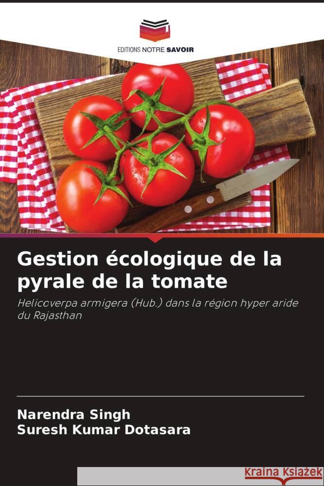 Gestion écologique de la pyrale de la tomate Singh, Narendra, Dotasara, Suresh Kumar 9786203965261 Editions Notre Savoir