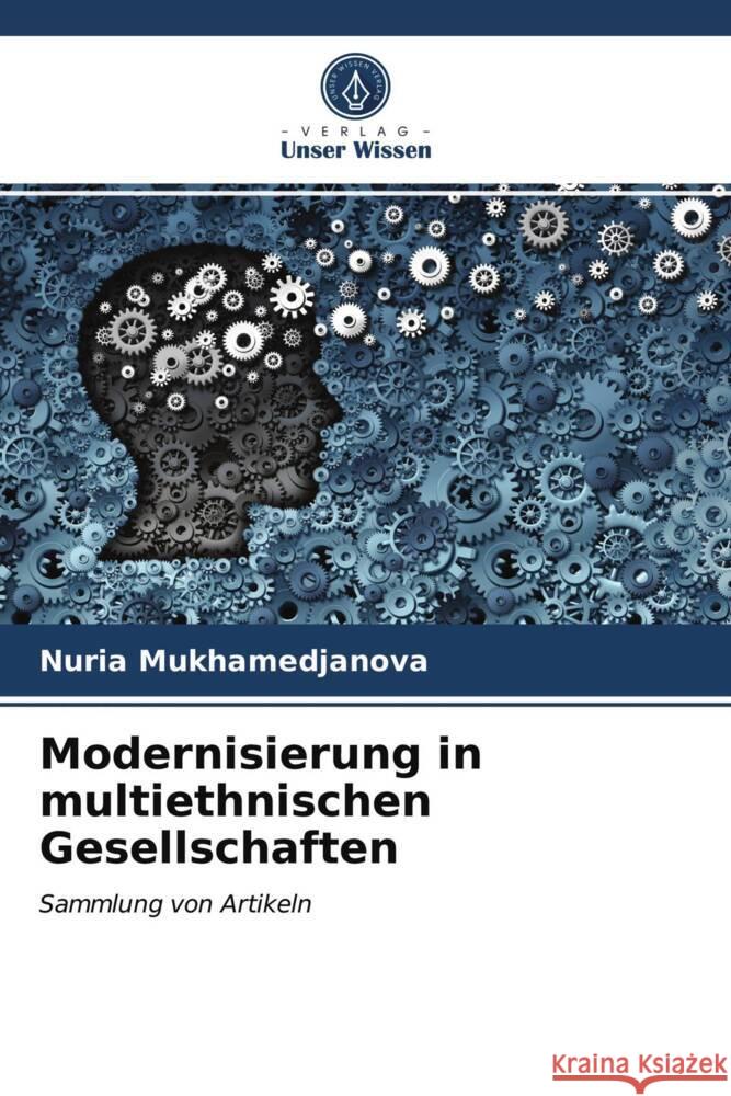 Modernisierung in multiethnischen Gesellschaften Mukhamedjanova, Nuria 9786203965452