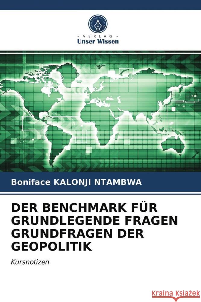 DER BENCHMARK FÜR GRUNDLEGENDE FRAGEN GRUNDFRAGEN DER GEOPOLITIK KALONJI NTAMBWA, Boniface 9786203965698